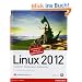 Linux 2012: Installation, Konfiguration, Anwendung