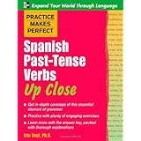 Practice Makes Perfect: Spanish Past-Tense Verbs Up Close (Practice Makes Perfect Series)