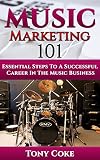 Read Music Marketing 101: Essential Steps To A Successful Career In The
Music Business (DIY Musician, Indie Musicians, New Music Industry, Band
Marketing, on-line