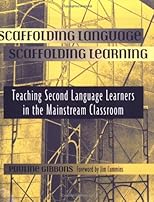 Scaffolding Language, Scaffolding Learning: Teaching Second Language Learners in the Mainstream Classroom