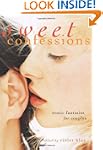 Sweet Confessions: Erotic Fantasies f...