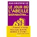 Le jour o� l'abeille dispara�tra...