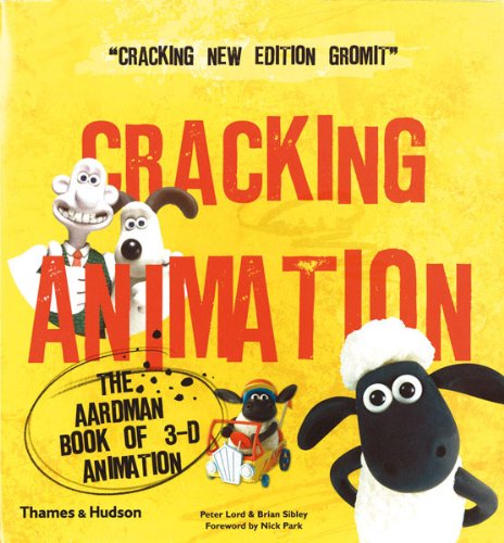 Cracking Animation: The Aardman Book of 3-D Animation