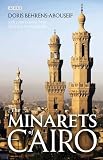 The minarets of Cairo : Islamic architecture from the Arab conquest to the end of the Ottoman empire