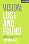 Vision: Lost and Found: the Story of a Church That Got Stuck but Didn't Stay There