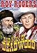 Search : Bad Man Of Deadwood (DVD) Western (1941) 61 Minutes ~ Starring: Roy Rogers, George 'Gabby' Hayes, Carol Adams, Henry Brandon ~ Directed By: Joseph Kane