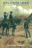 Atlanta 1864: Last Chance for the Confederacy (Great Campaigns of the Civil War)