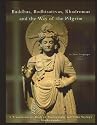 Buddhas, Bodhisattvas, Khadromas and the Way of the Pilgrim: A Transformative Book of Photography and Pithy Sayings
