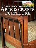 Grove Park Inn Arts & Crafts Furniture (Popular Woodworking)