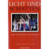 Licht und Schatten - ABBA: Die wahre Geschichte - Carl Magnus Palm
