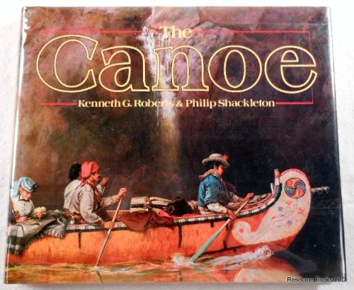 the canoe a history of the craft from panama to the arctic