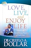 Love, Live, and Enjoy Life: Uncover the Transforming Power of Gods Love (Life Solution)