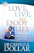 Love, Live, and Enjoy Life: Uncover the Transforming Power of God's Love (Life Solution)