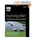 Running Xen: A Hands-on Guide to the Art of Virtualization
