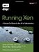 Running Xen: A Hands-On Guide to the Art of Virtualization