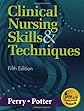Clinical Nursing Skills and Techniques (6th Edition)