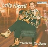 If Youve Got the Money