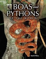 Boas and Pythons of the World