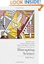 Disrupting Science: Social Movements, American Scientists, and the Politics of the Military, 1945-1975 (Princeton Studies in Cultural Sociology)