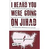 i heard you were going on jihad how a minnesota fbi agent may have prevented a second wave of attacks before