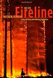 On the Fireline: Living and Dying with Wildland Firefighters (Fieldwork Encounters and Discoveries)