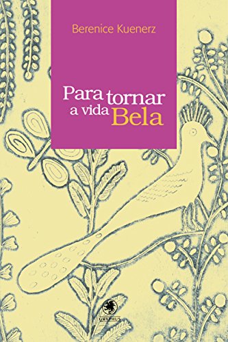 Para tornar a vida bela (Portuguese Edition)