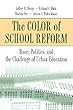 The Color of School Reform: Race, Politics, and the Challenge of Urban Education