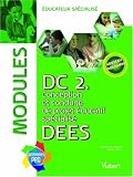 DC 2. Conception et conduite de projet �ducatif sp�cialis� DEES : Educateur sp�cialis�