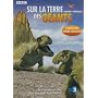 Sur la terre des g�ants