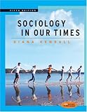 Sociology in Our Times (with CD-ROM and InfoTrac)
