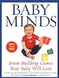 Baby Minds: Brain-Building Games Your Baby Will Love
