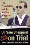 Dr. Sam Sheppard on Trial: The Prosecutors and the Marilyn Sheppard Murder