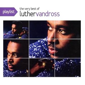 Playlist: The Very Best of Luther Vandross