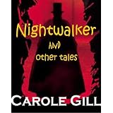 Nightwalker and other tales ~ Carole Gill
