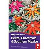 belize guatemala  southern mexico handbook footprint handbooks