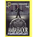 National Geographic: Ambassador - Inside the Embassy
