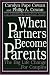 When Partners Become Parents: The Big Life Change for Couples