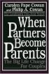When Partners Become Parents: The Big Life Change for Couples