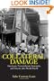 Collateral Damage: Americans, Noncombatant Immunity, and Atrocity after World War II