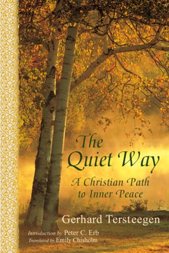 The Quiet Way: A Christian Path to Inner Peace (The Spiritual Classics Series)