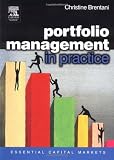 Portfolio Management in Practice (Essential Capital Markets)