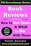 Book Reviews: How to Get Them & What to Do With Them (PR Powerhouse 1)