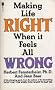 Making Life Right When it Feels All Wrong