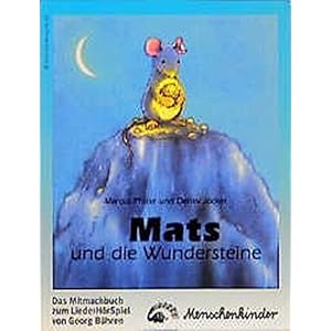 Mats und die Wundersteine. Ein Liederhörspiel / Das Mitmachbuch: Mit Liedern, dem Spieltext, Gestal