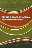 Seeking Peace in Africa: Stories from African Peacemakers