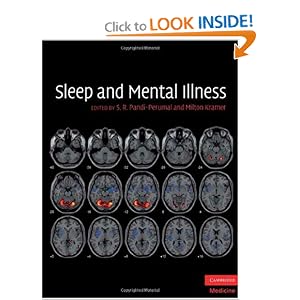 Sleep and Mental Illness by S. R. Pandi-Perumal, Milton Kramer, J. Allan Hobson, and Irshaad O. Ebrahim