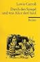 Durch den Spiegel und was Alice dort fand
