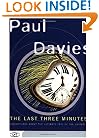 The Last Three Minutes: Conjectures About The Ultimate Fate Of The Universe (Science Masters)