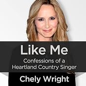 Like Me: Confessions of a Heartland Country Singer | [Chely Wright]