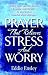 Prayer that Relieves Stress and Worry